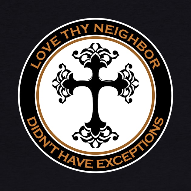 Love Thy Neighbor Didn't Have Exceptions by machasting